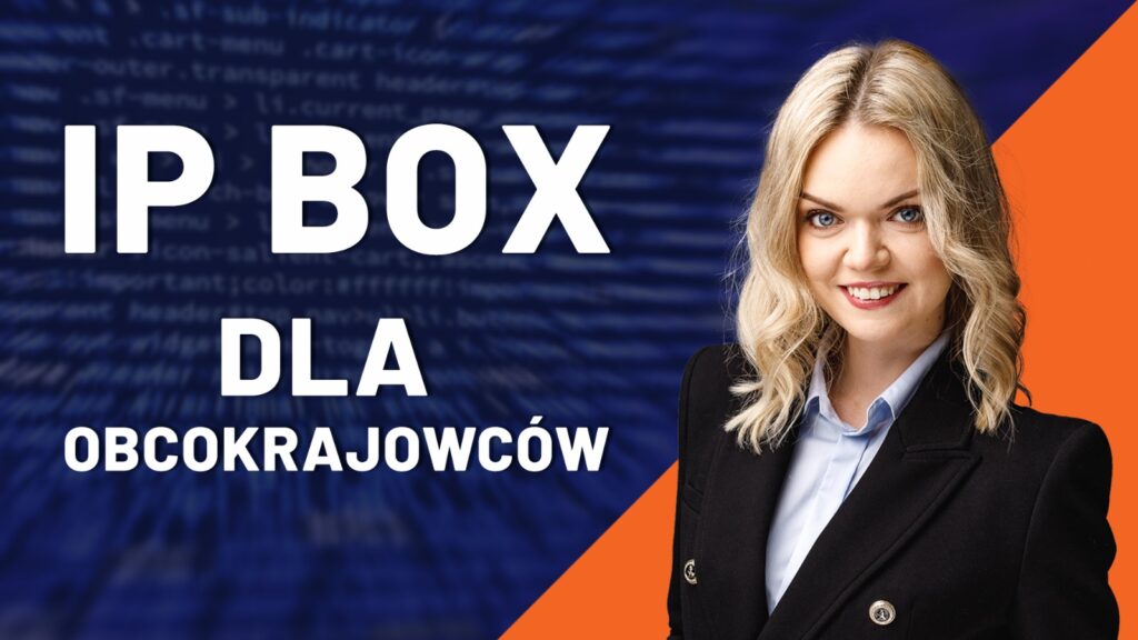 IP BOX dla obcokrajowców. IP BOX 2022. IP BOX Nowy Ład. IP BOX w Nowym Ładzie.